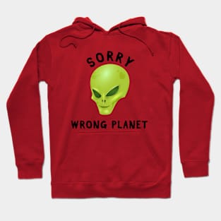 Sorry Wrong Planet Hoodie